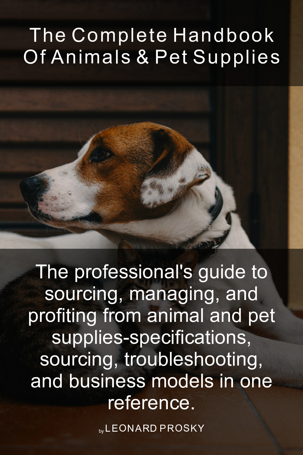 Cover of The Complete Handbook of Animals & Pet Supplies