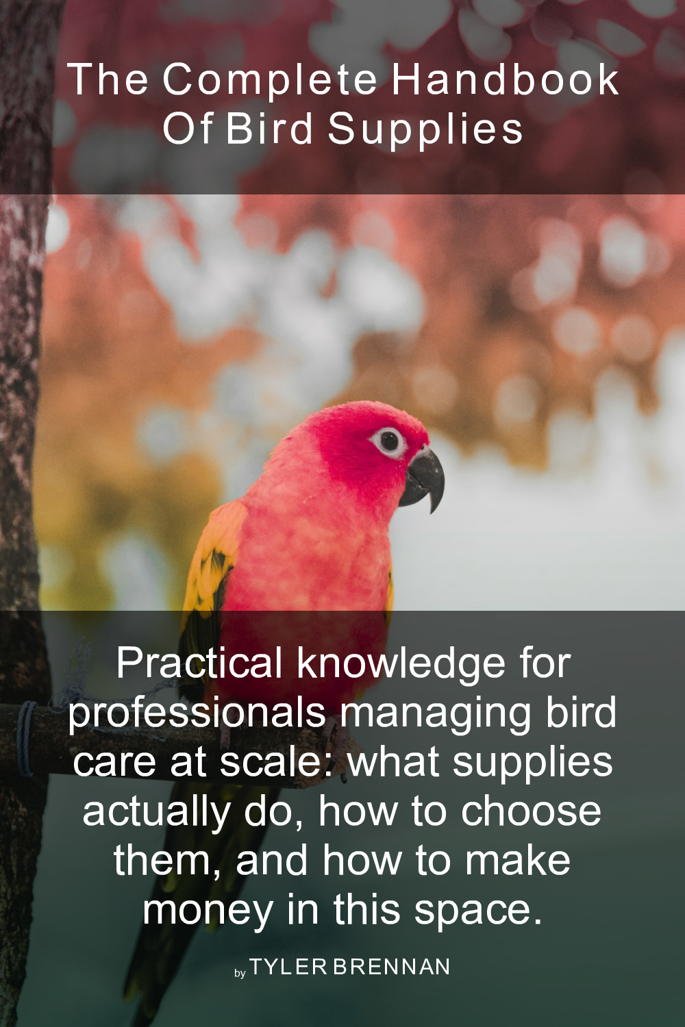 Cover of The Complete Handbook of Bird Supplies