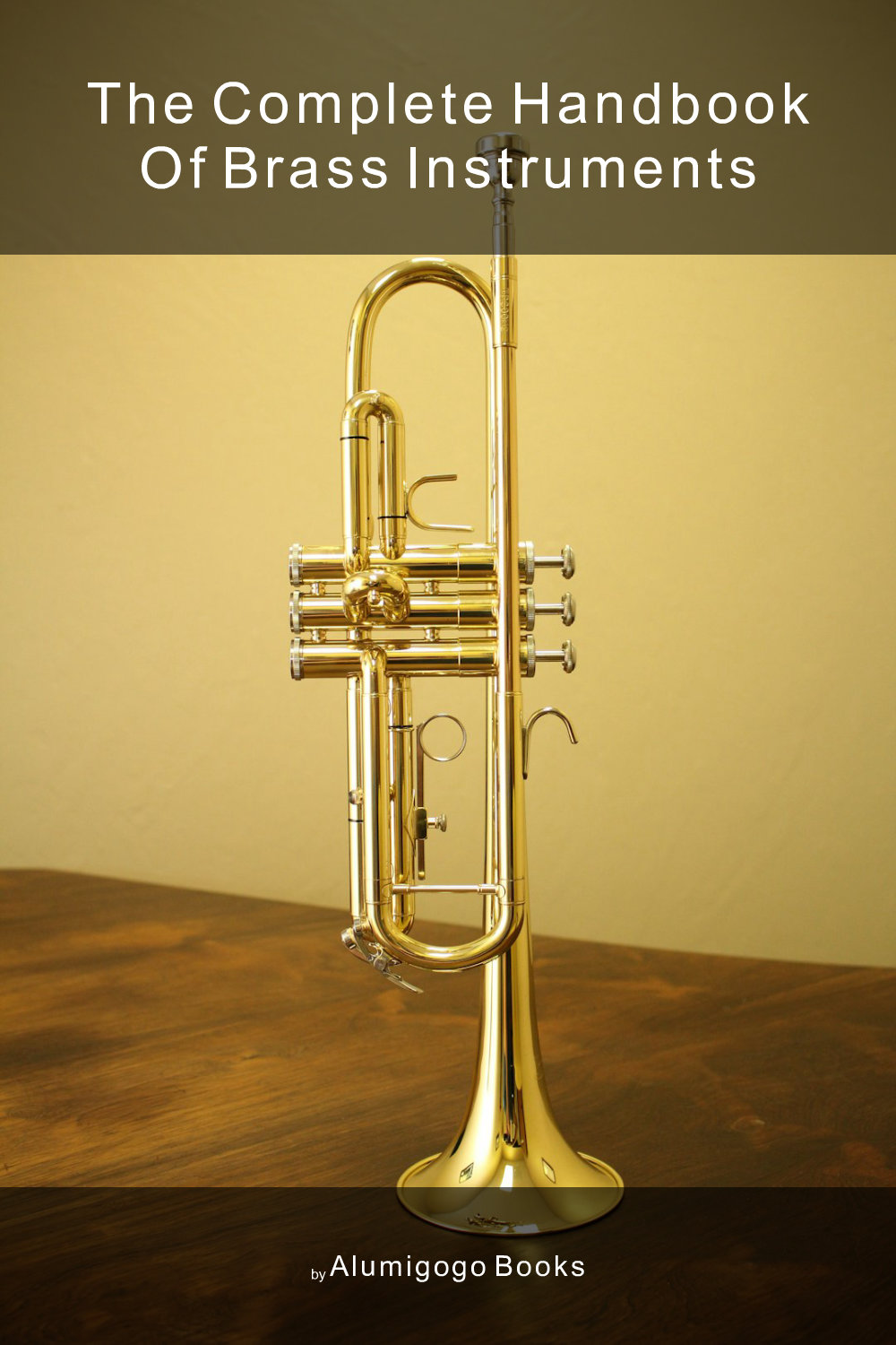 Cover of The Complete Handbook of Brass Instruments