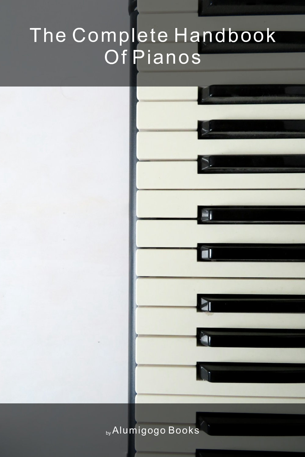Cover of The Complete Handbook of Pianos