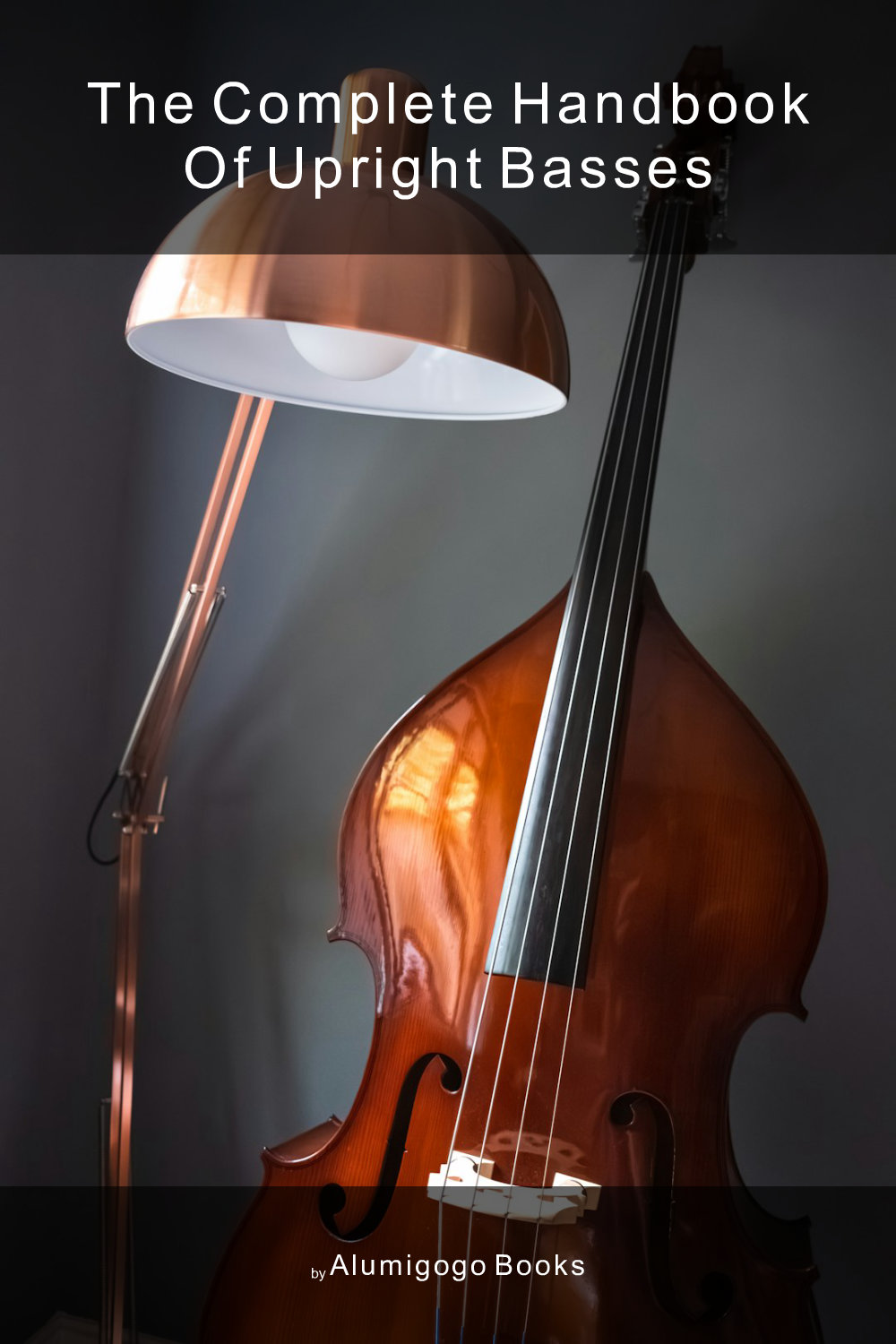Cover of The Complete Handbook of Upright Basses