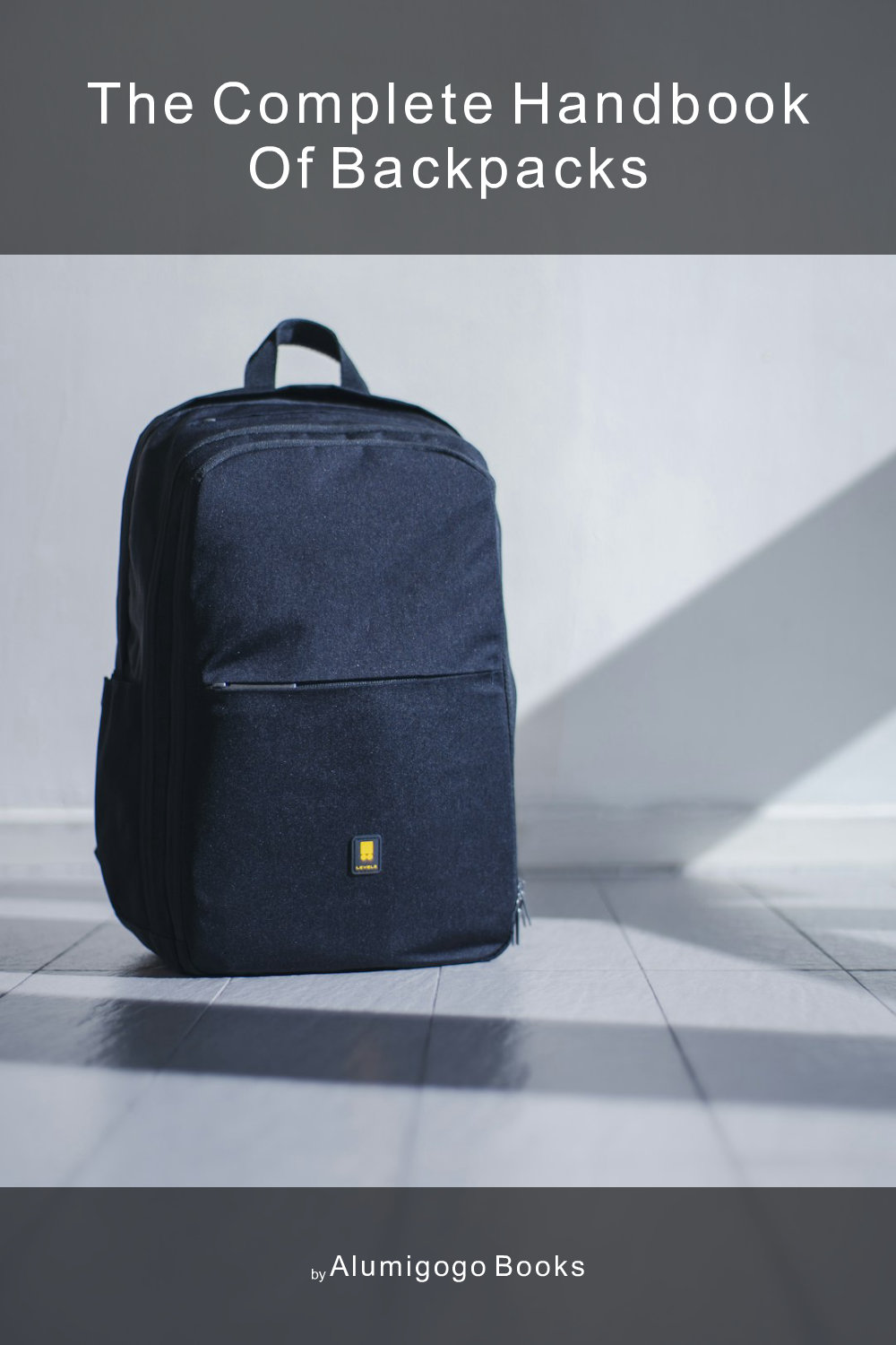 Cover of The Complete Handbook of Backpacks