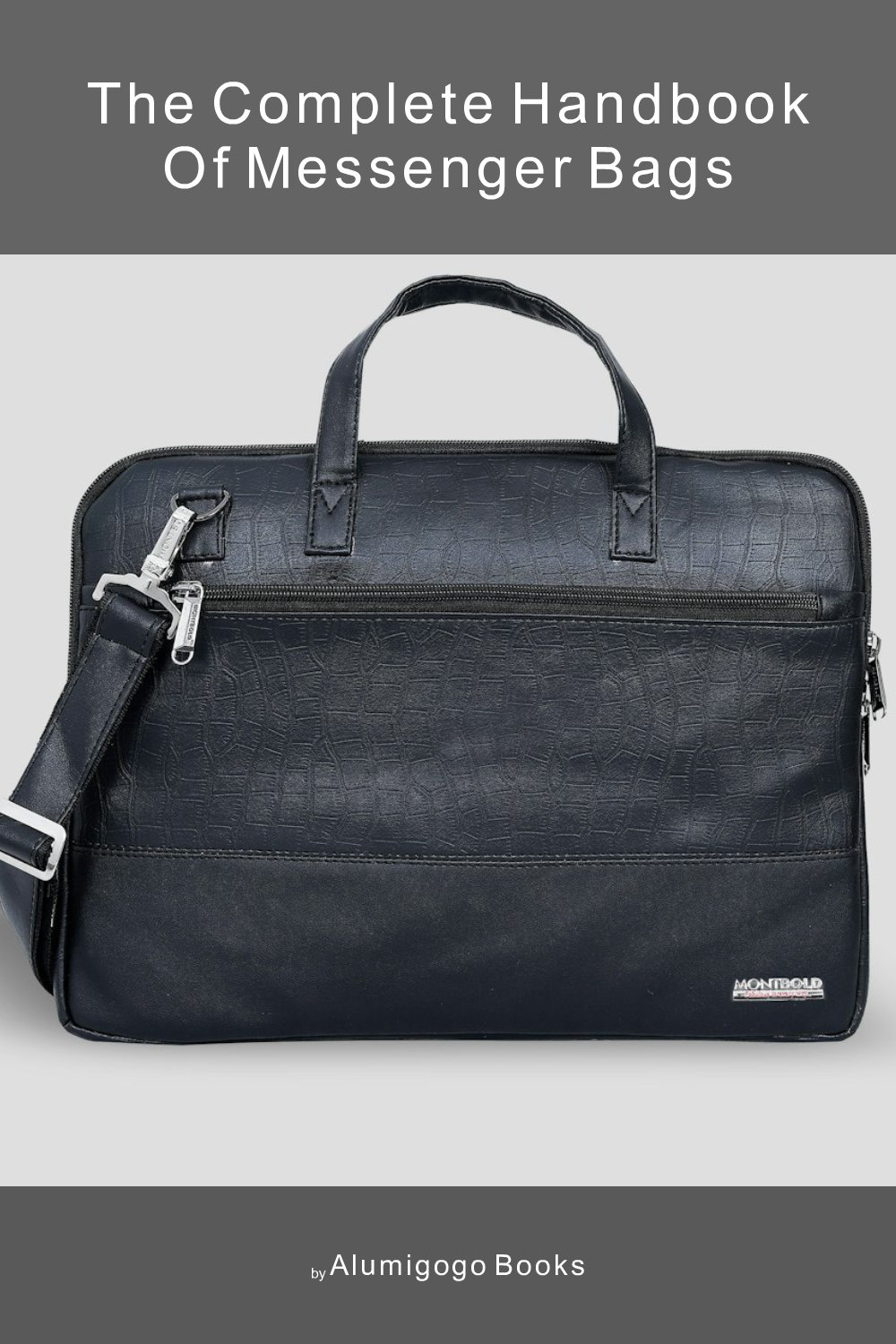 Cover of The Complete Handbook of Messenger Bags