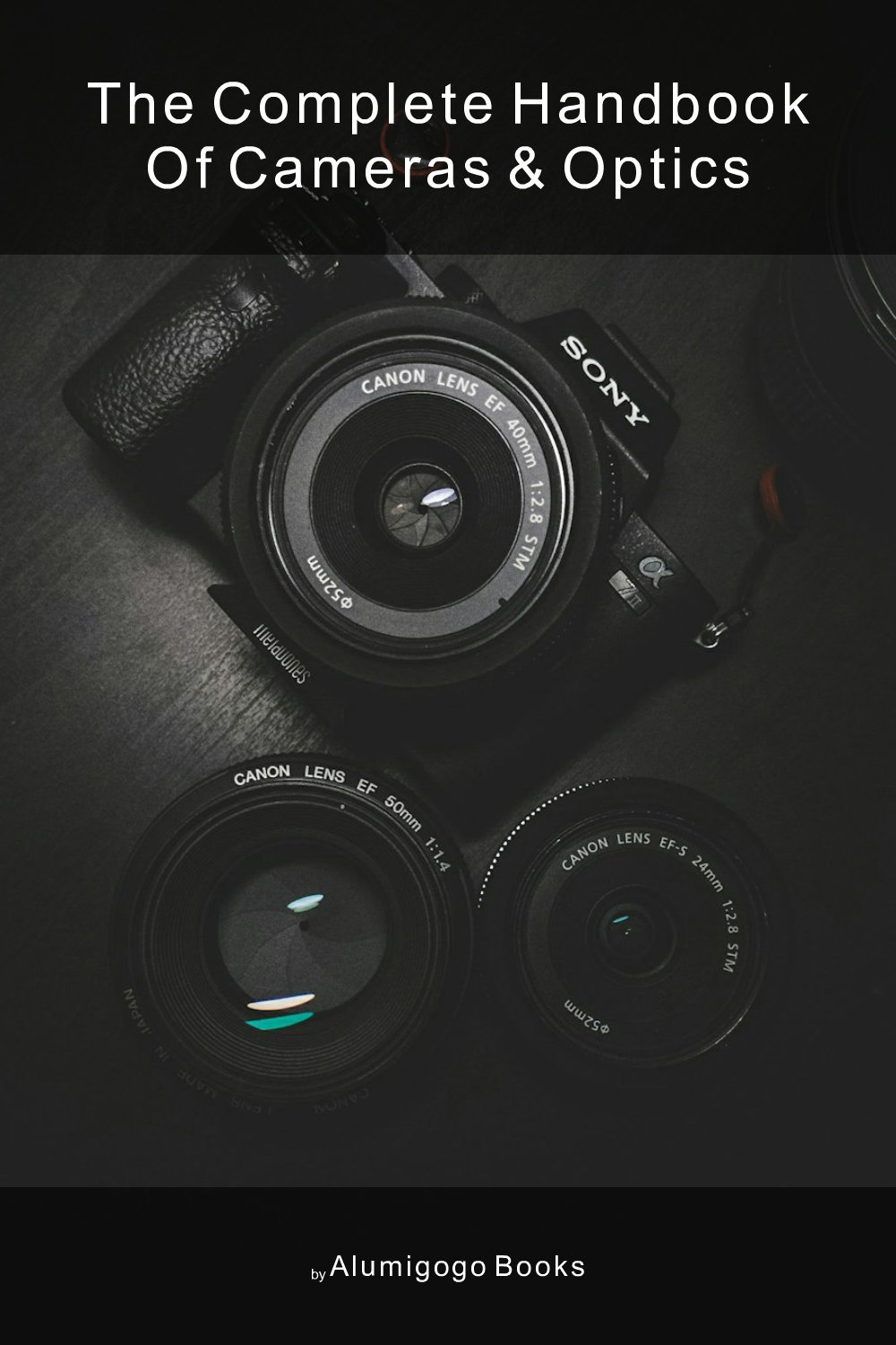 Cover of The Complete Handbook of Cameras & Optics