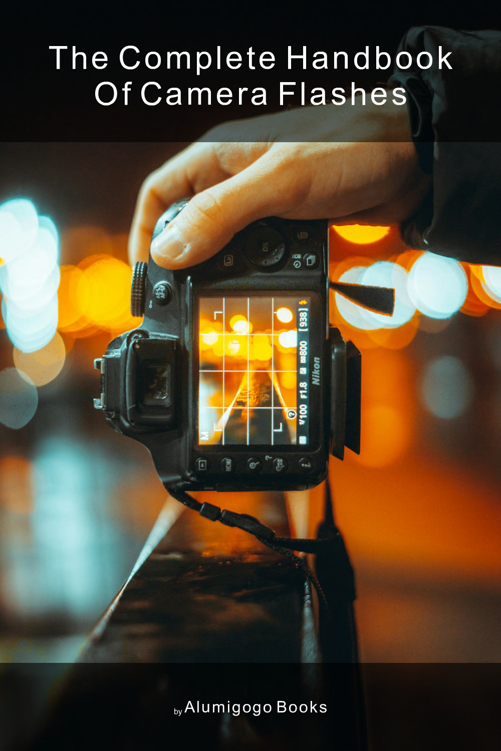 Cover of The Complete Handbook of Camera Flashes