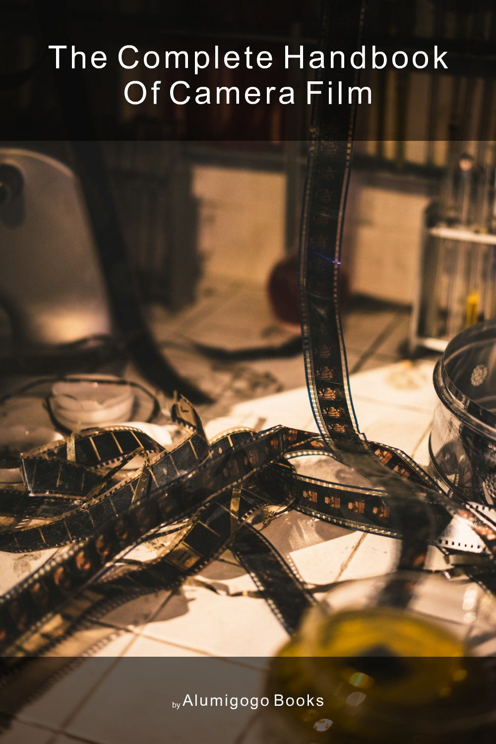 Cover of The Complete Handbook of Camera Film