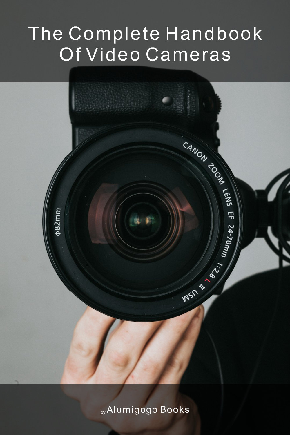 Cover of The Complete Handbook of Video Cameras