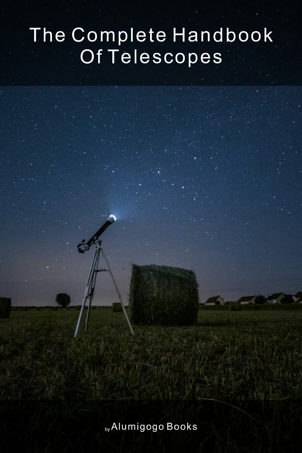 Cover of The Complete Handbook of Telescopes