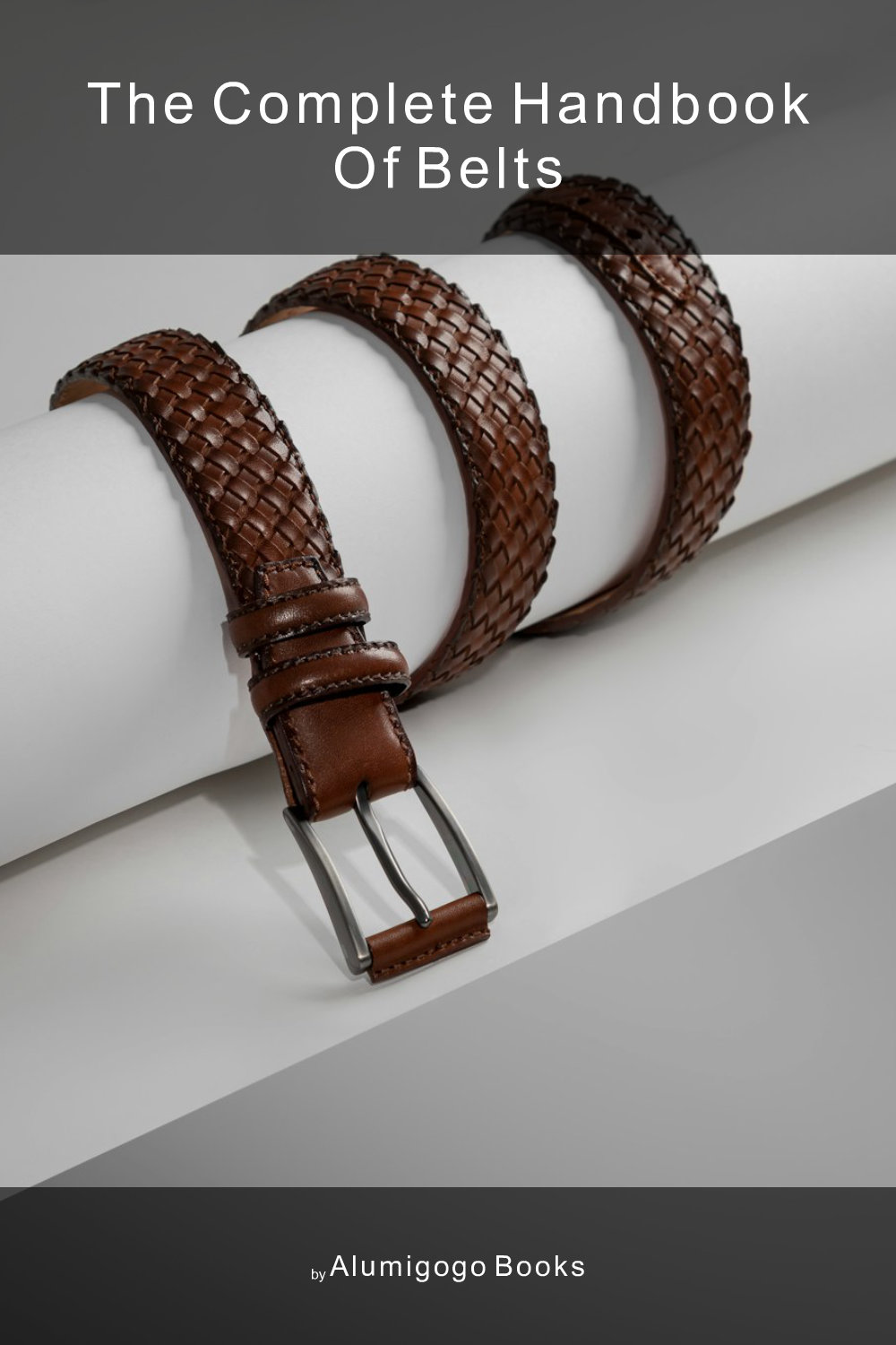 Cover of The Complete Handbook of Belts