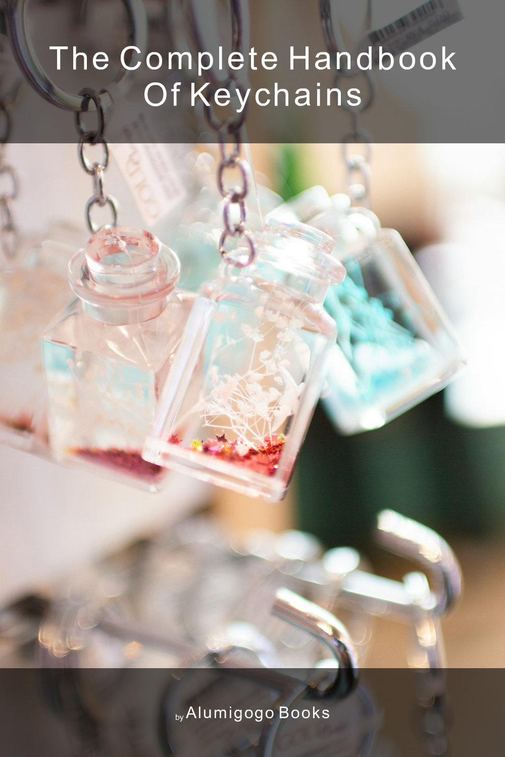 Cover of The Complete Handbook of Keychains