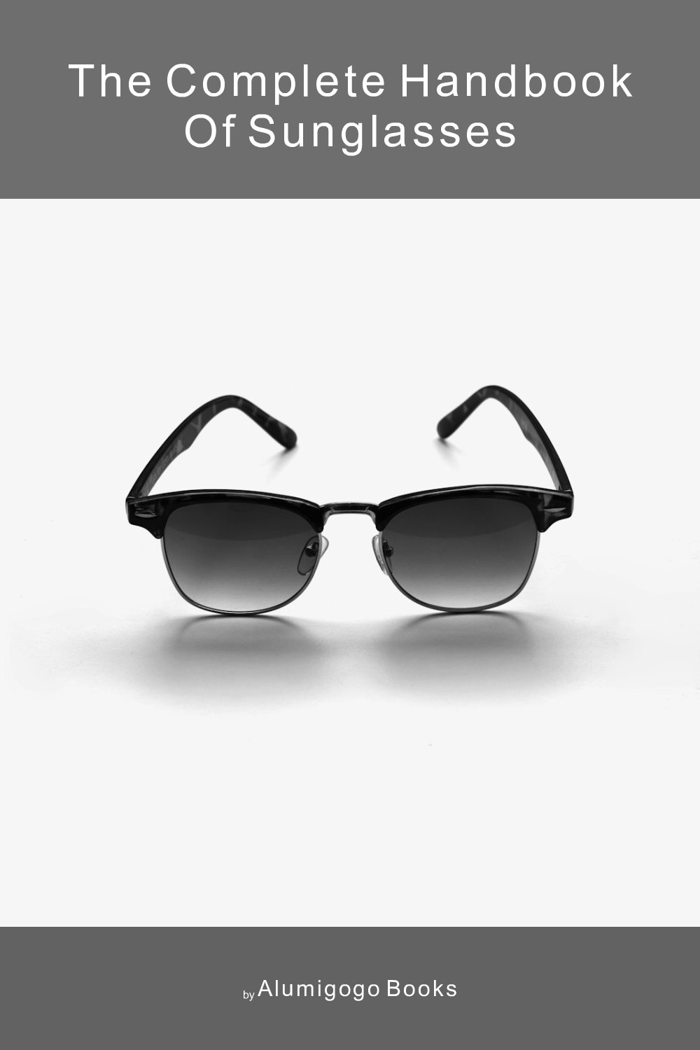 Cover of The Complete Handbook of Sunglasses