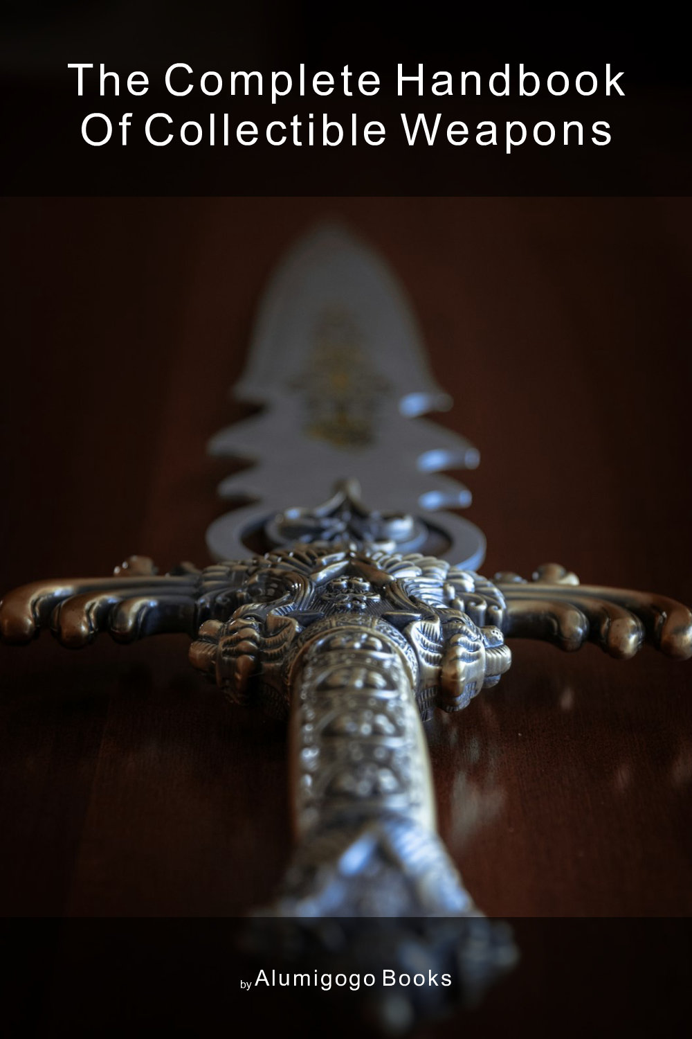 Cover of The Complete Handbook of Collectible Weapons