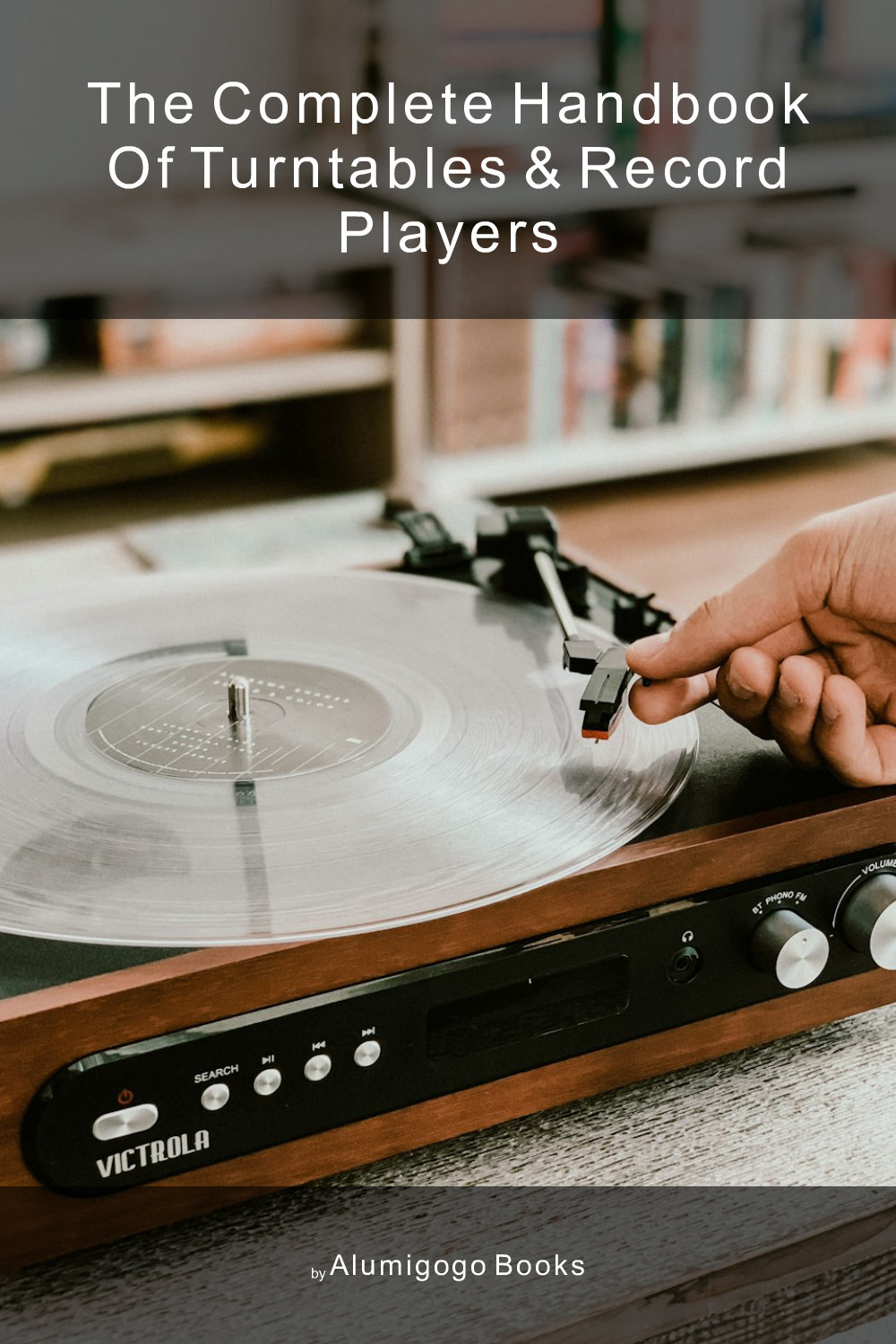 Cover of The Complete Handbook of Turntables & Record Players