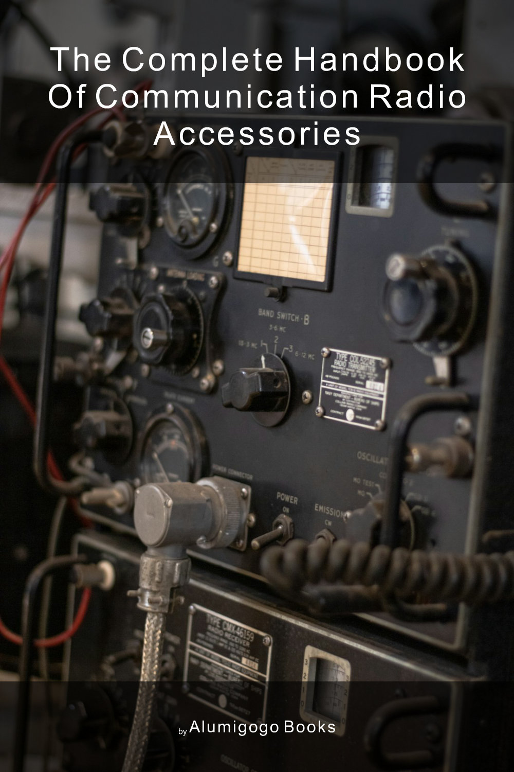 Cover of The Complete Handbook of Communication Radio Accessories