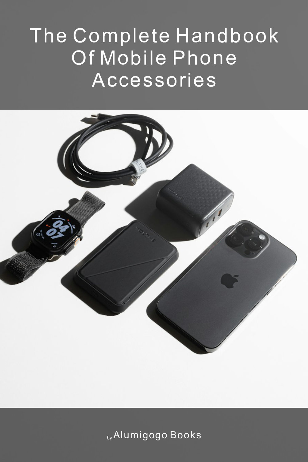 Cover of The Complete Handbook of Mobile Phone Accessories