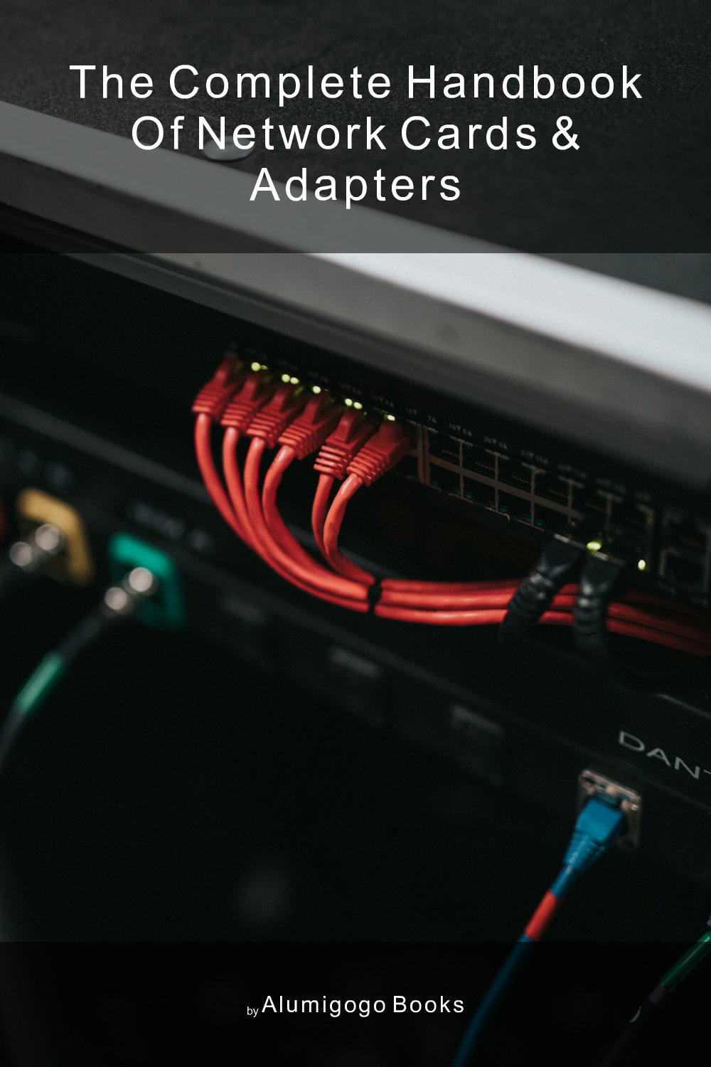 Cover of The Complete Handbook of Network Cards & Adapters