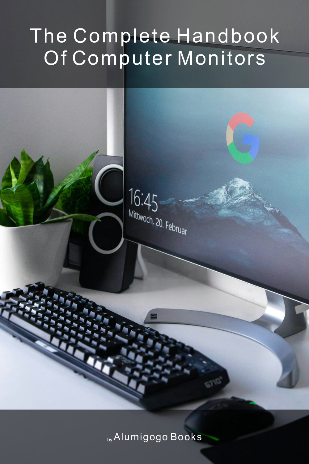 Cover of The Complete Handbook of Computer Monitors