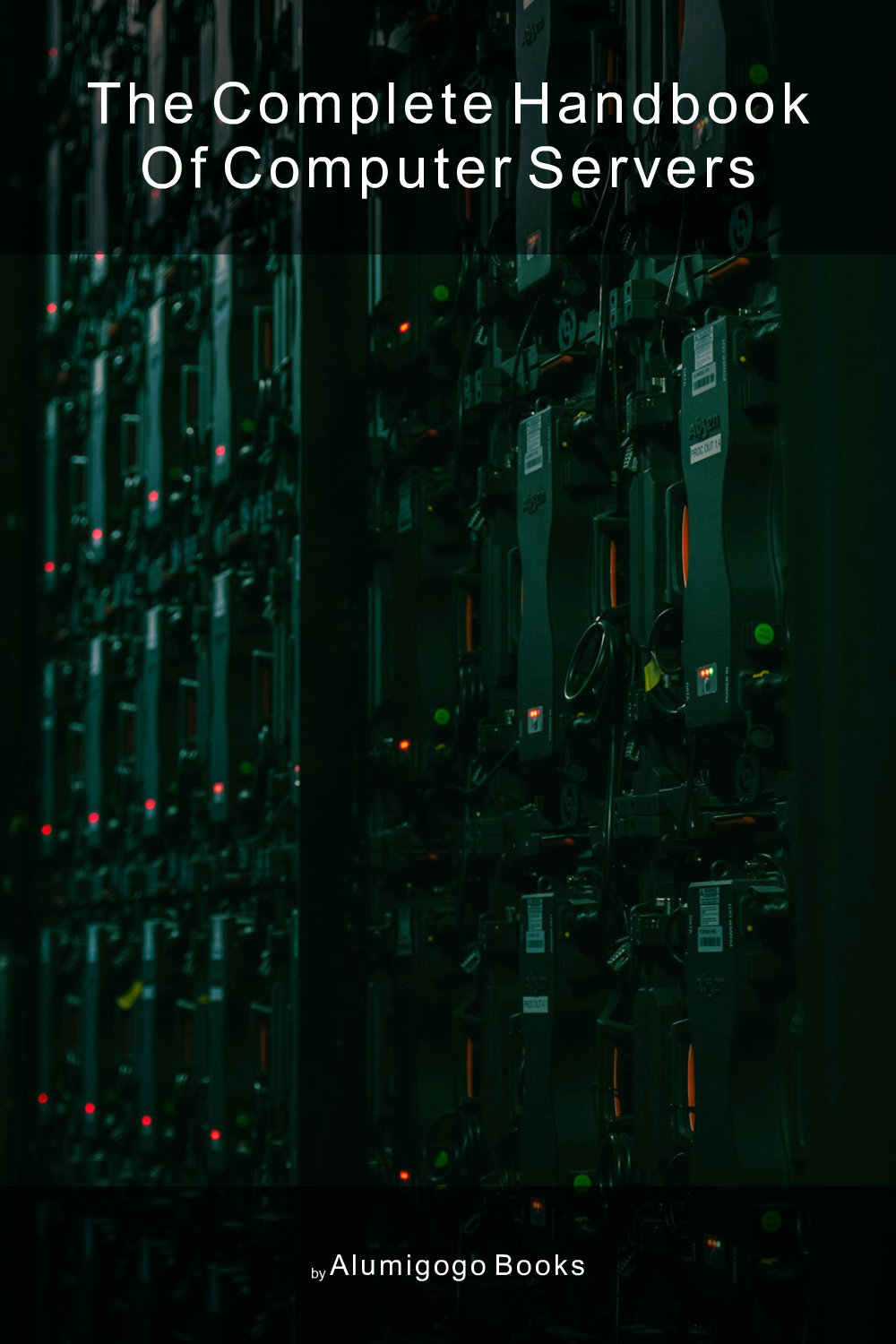 Cover of The Complete Handbook of Computer Servers