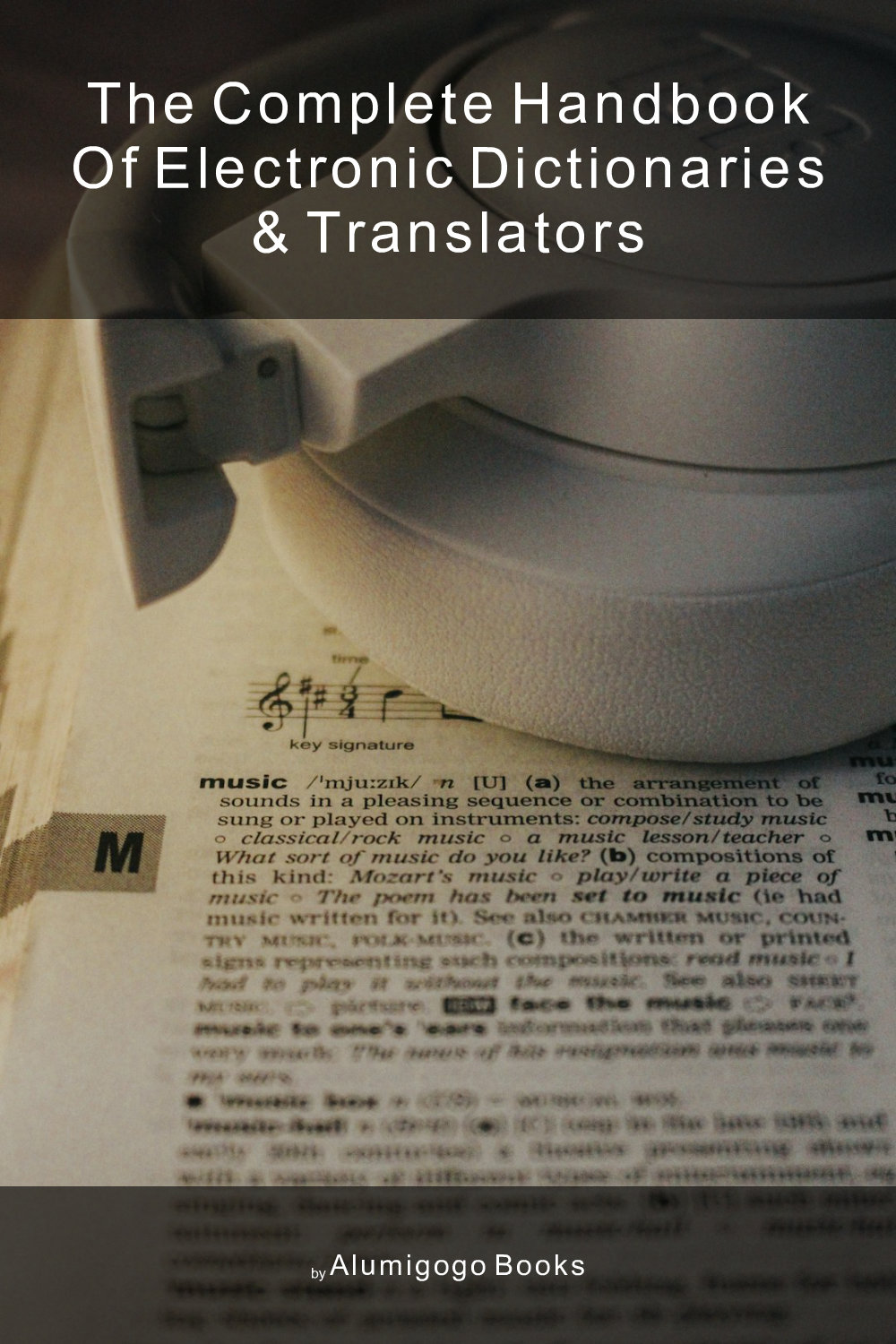 Cover of The Complete Handbook of Electronic Dictionaries & Translators
