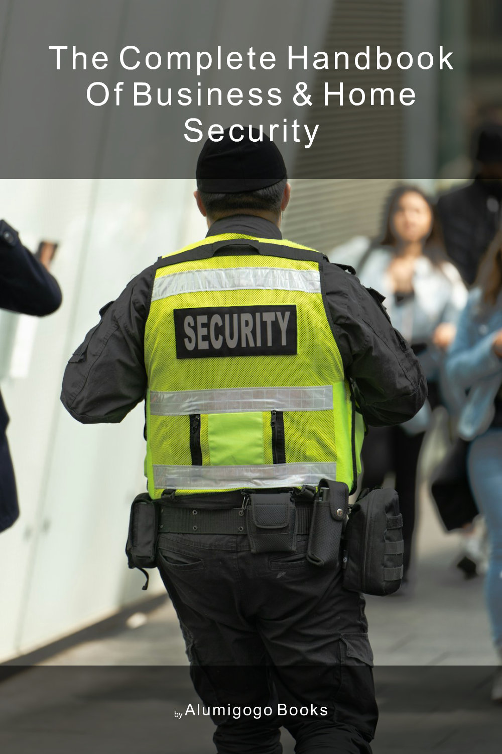 Cover of The Complete Handbook of Business & Home Security