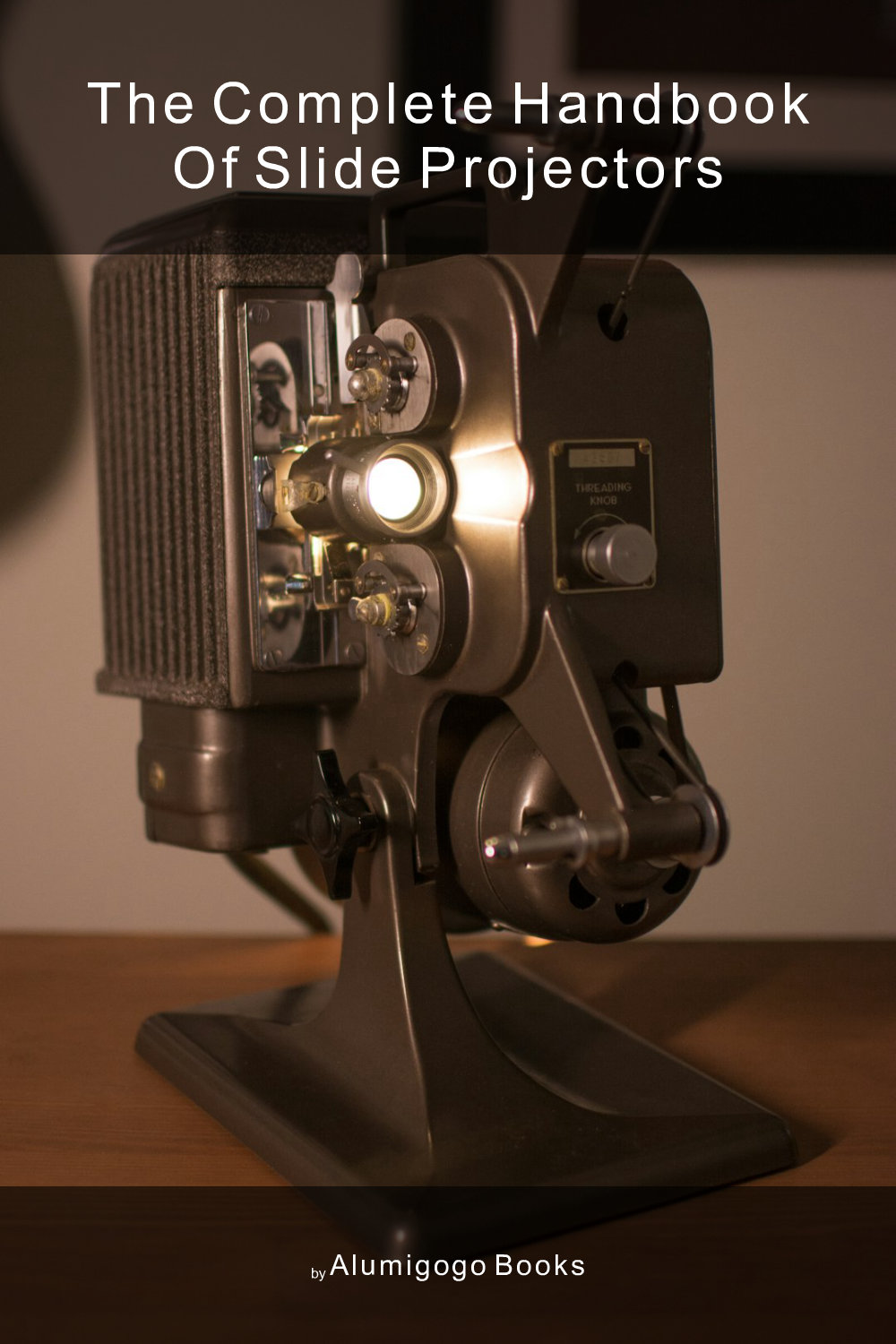 Cover of The Complete Handbook of Slide Projectors