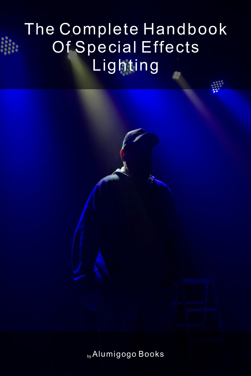 Cover of The Complete Handbook of Special Effects Lighting