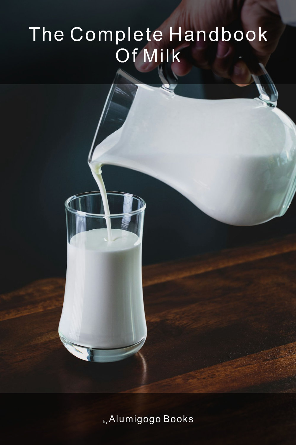 Cover of The Complete Handbook of Milk