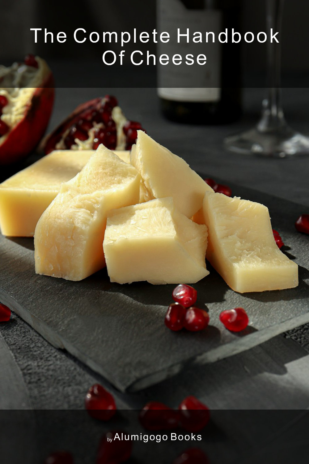 Cover of The Complete Handbook of Cheese