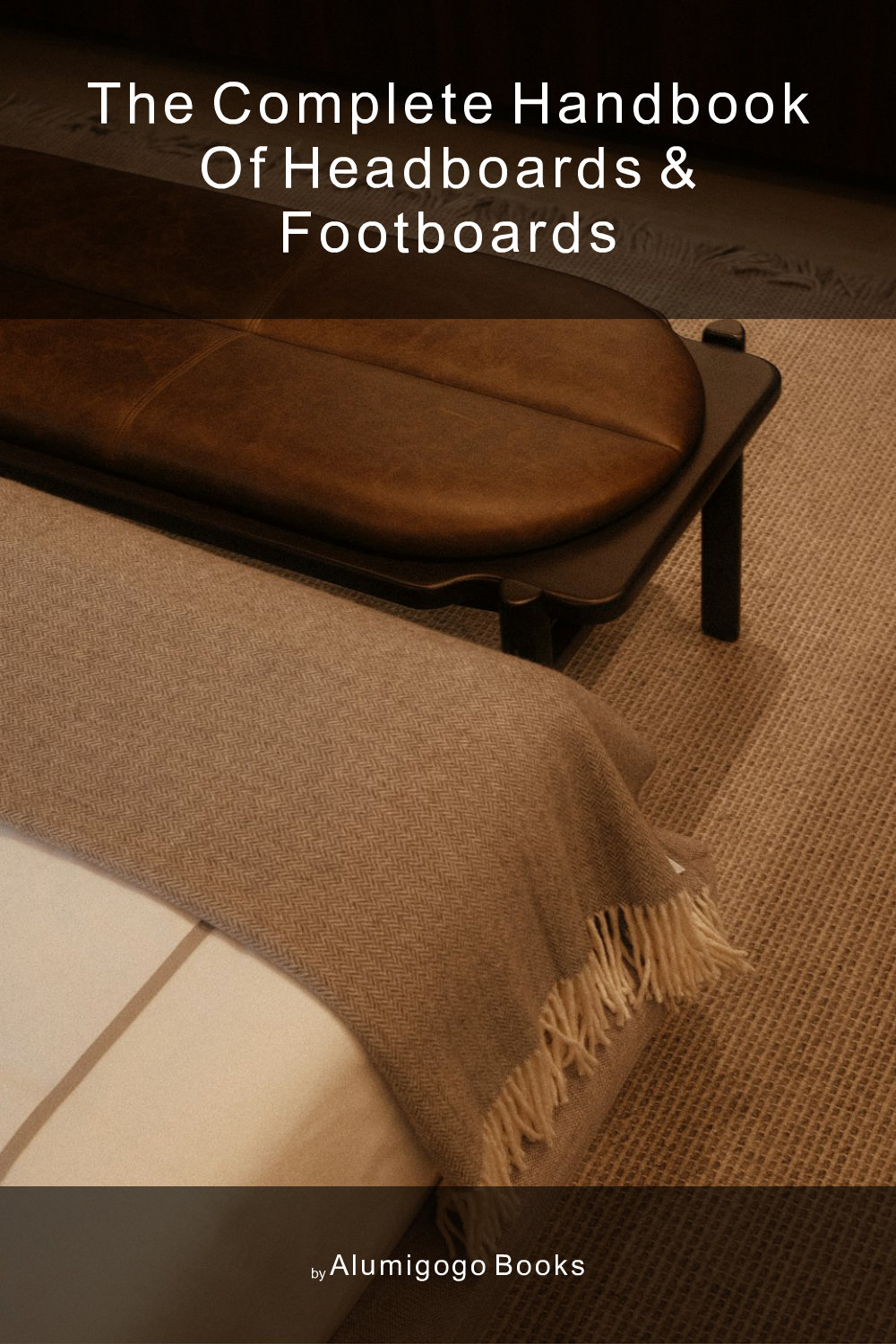 Cover of The Complete Handbook of Headboards & Footboards