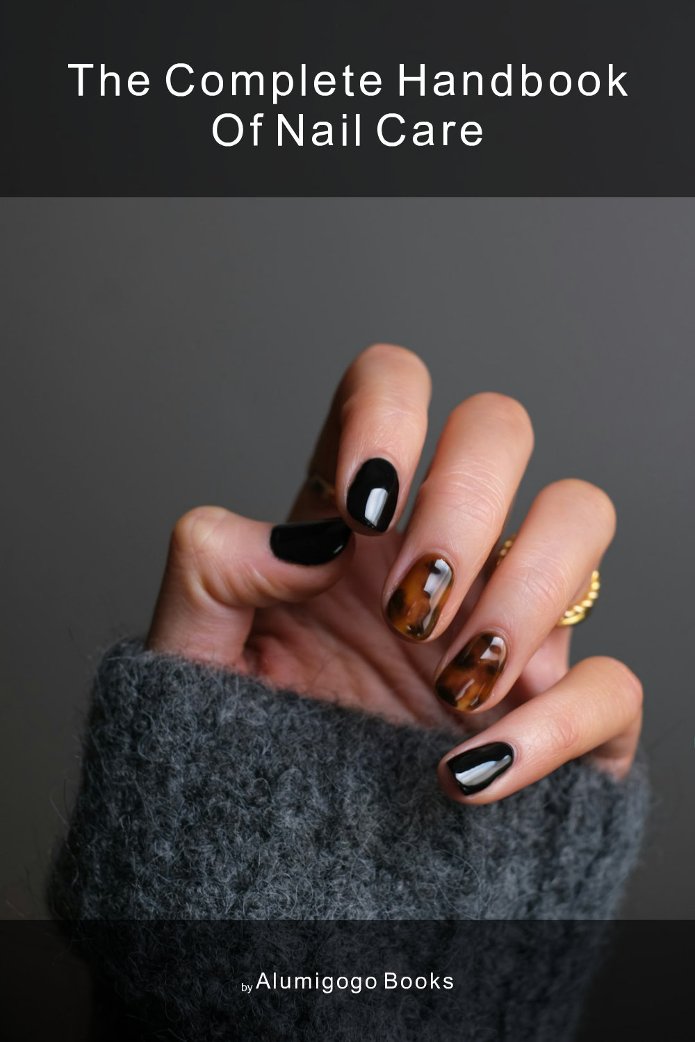 Cover of The Complete Handbook of Nail Care