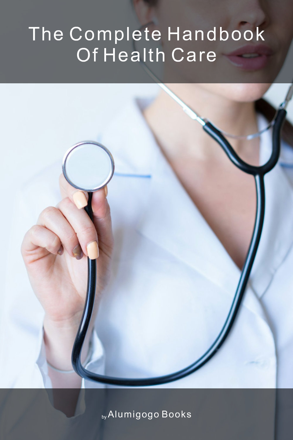 Cover of The Complete Handbook of Health Care