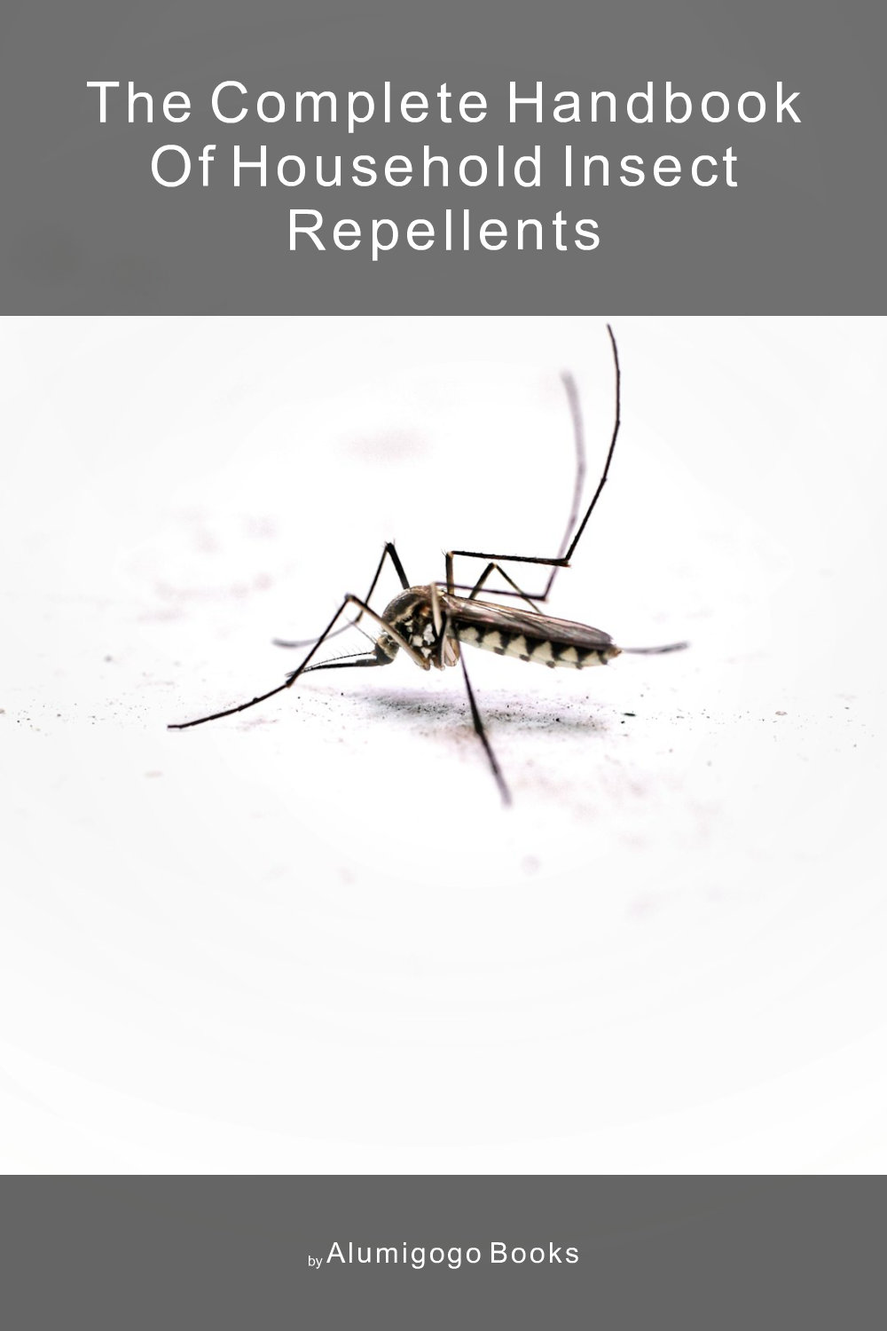 Cover of The Complete Handbook of Household Insect Repellents