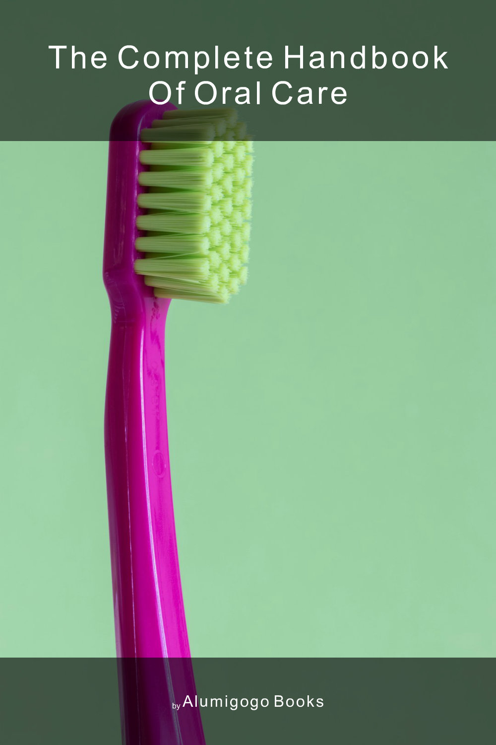 Cover of The Complete Handbook of Oral Care