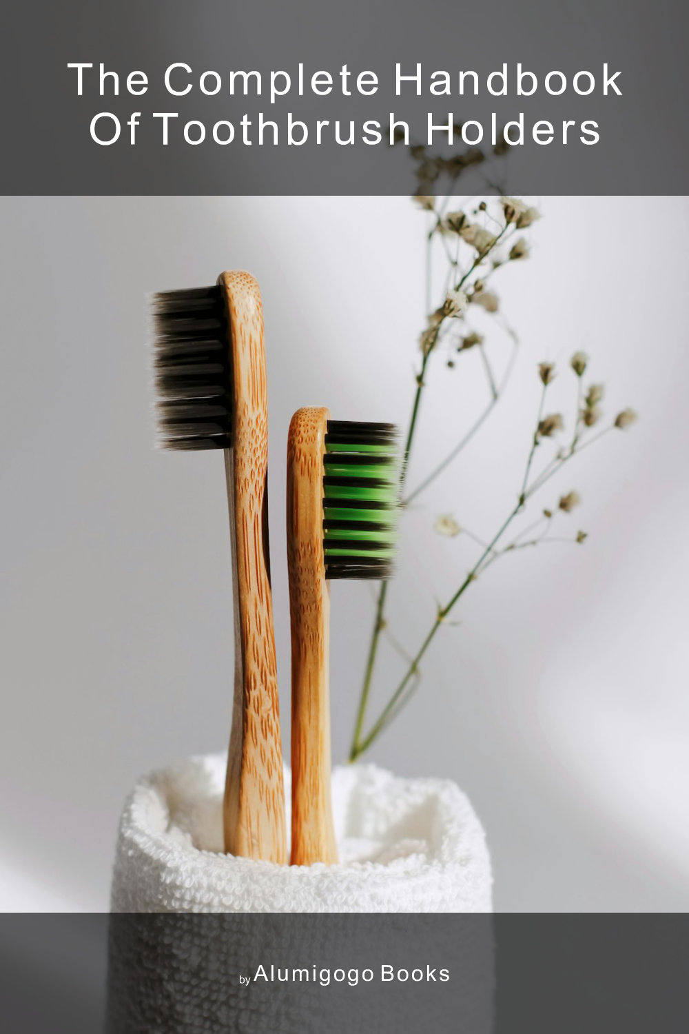 Cover of The Complete Handbook of Toothbrush Holders