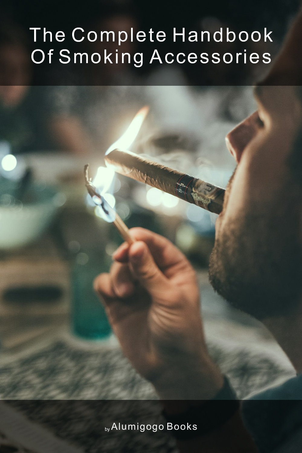 Cover of The Complete Handbook of Smoking Accessories