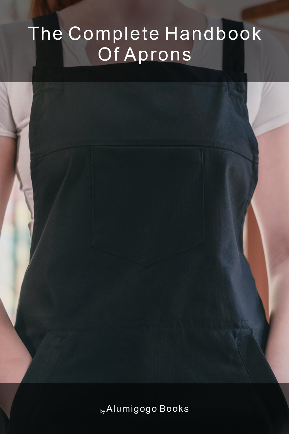 Cover of The Complete Handbook of Aprons