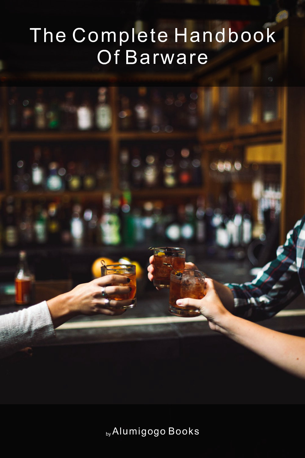 Cover of The Complete Handbook of Barware