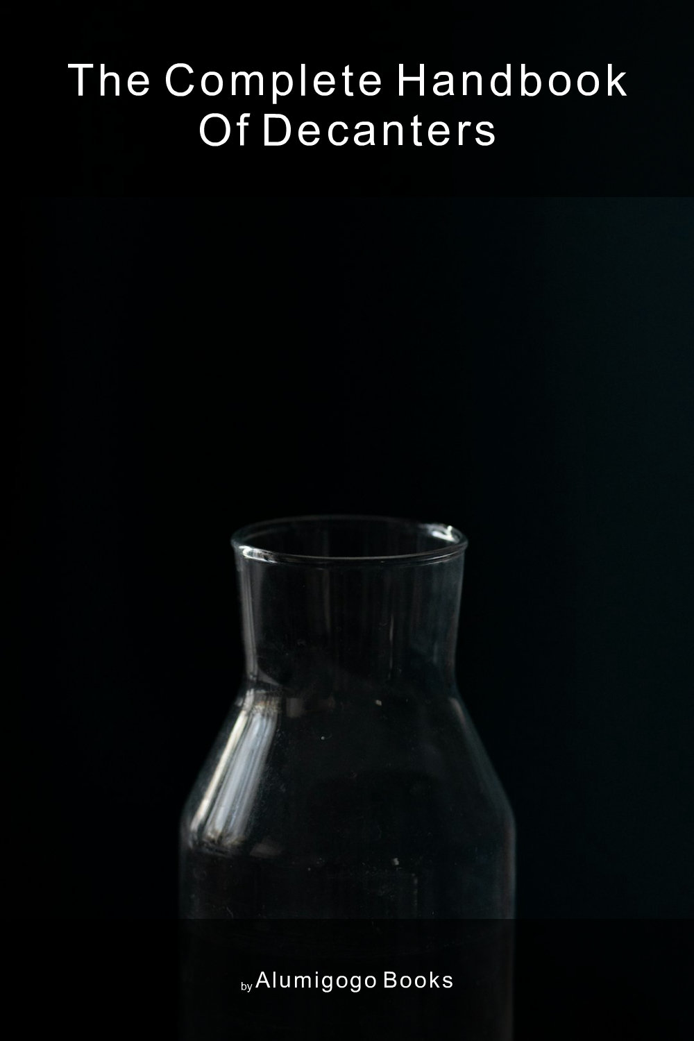 Cover of The Complete Handbook of Decanters