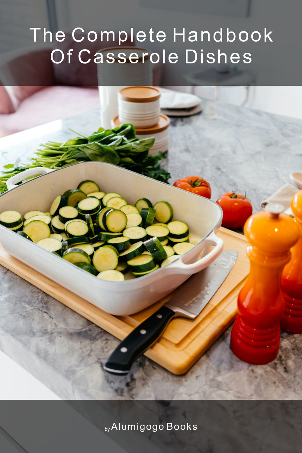 Cover of The Complete Handbook of Casserole Dishes