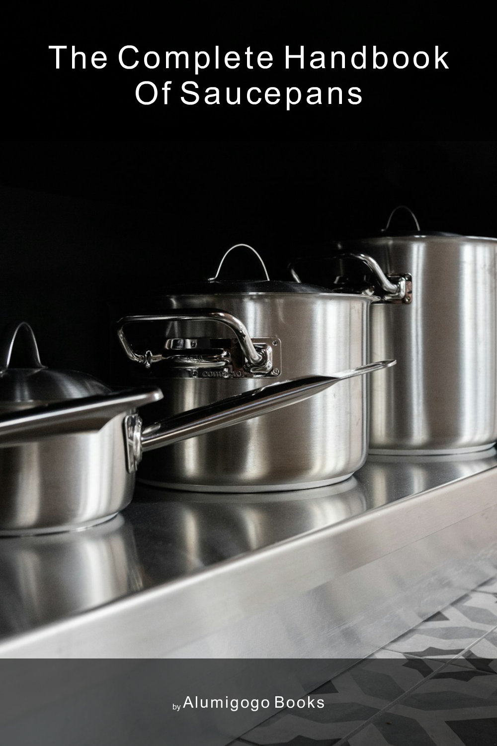 Cover of The Complete Handbook of Saucepans