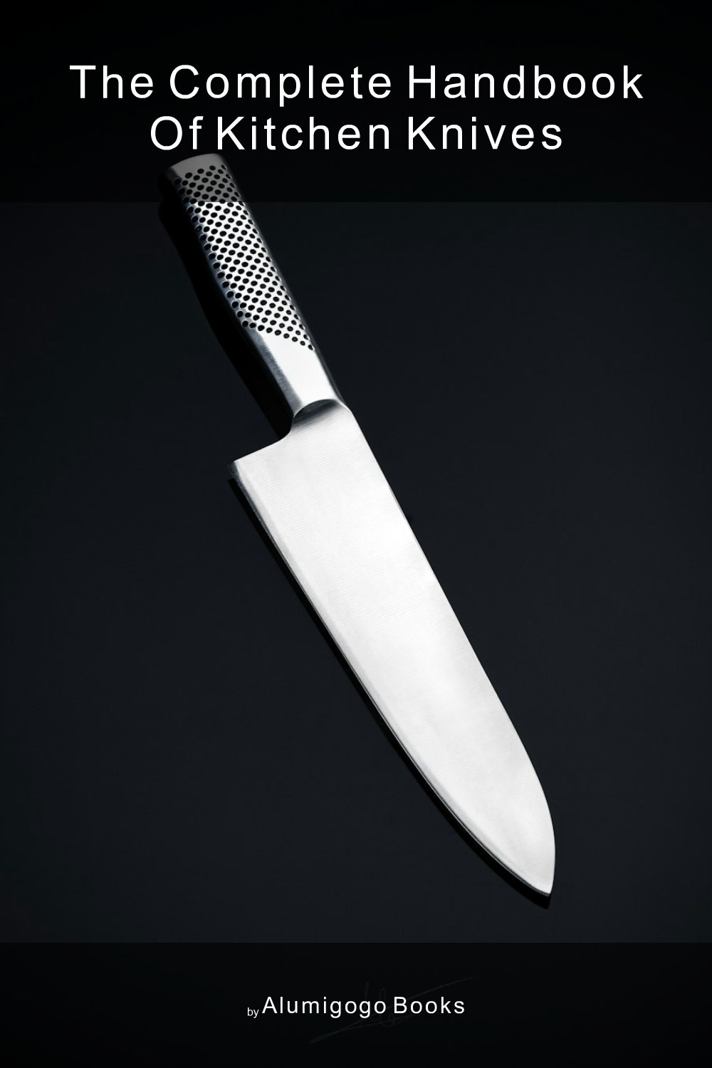 Cover of The Complete Handbook of Kitchen Knives