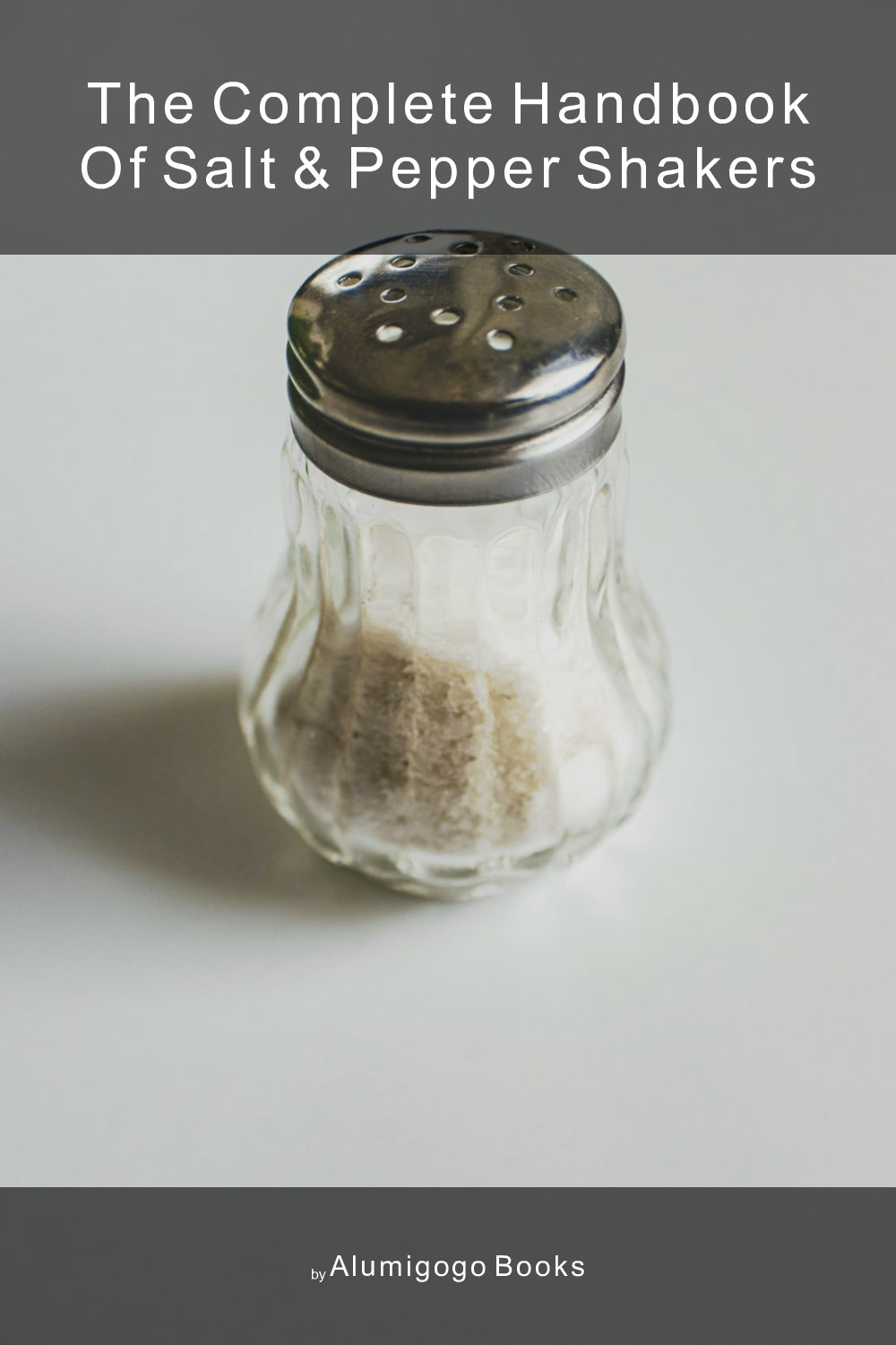 Cover of The Complete Handbook of Salt & Pepper Shakers