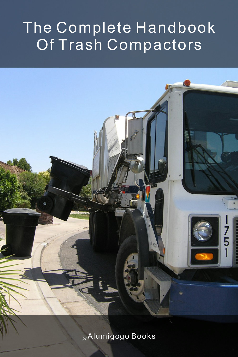 Cover of The Complete Handbook of Trash Compactors
