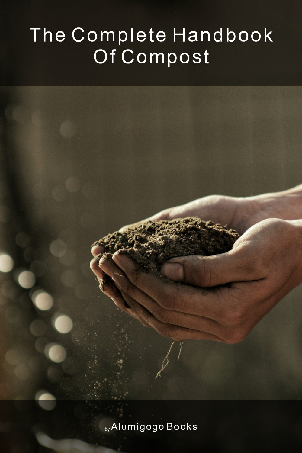 Cover of The Complete Handbook of Compost