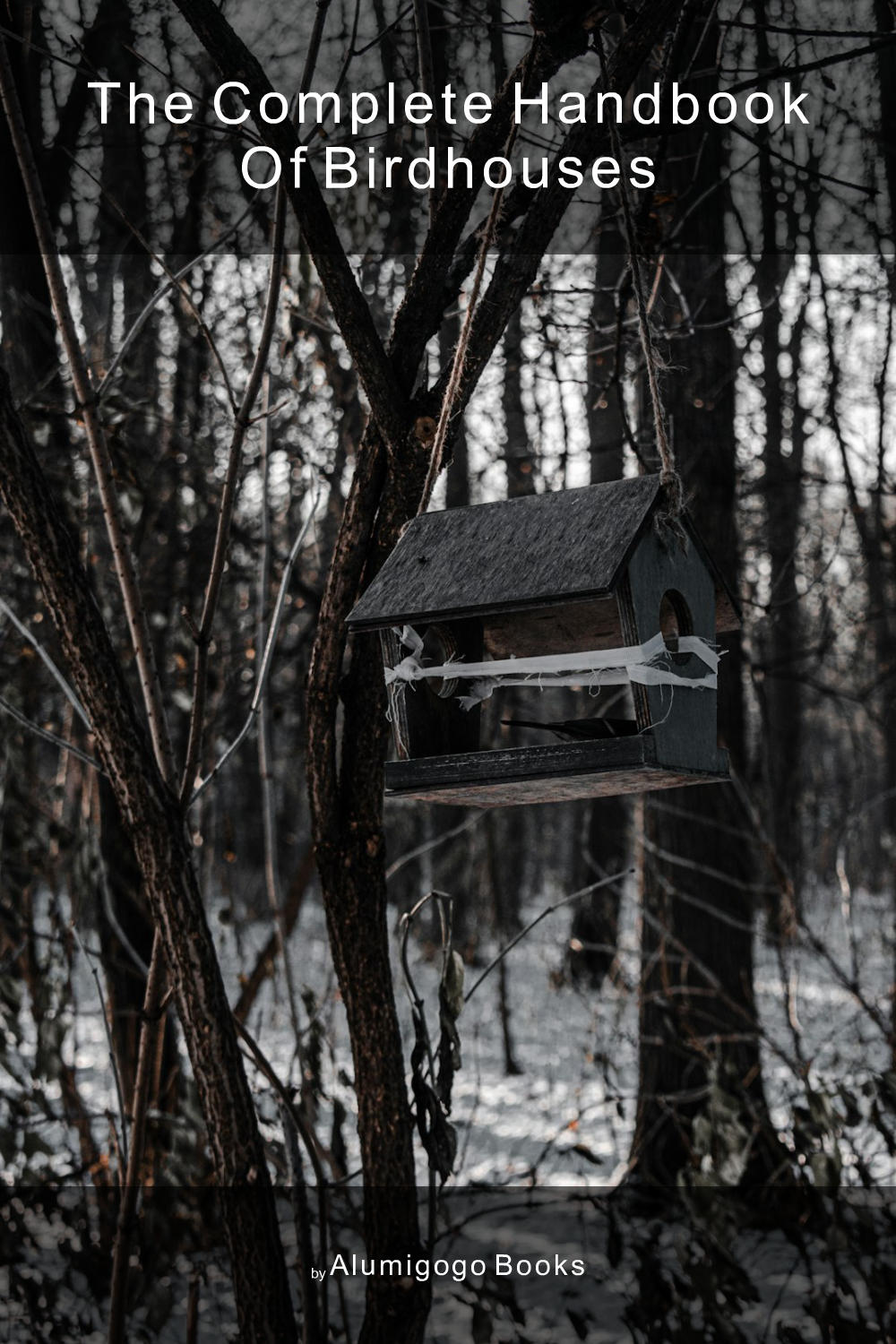 Cover of The Complete Handbook of Birdhouses