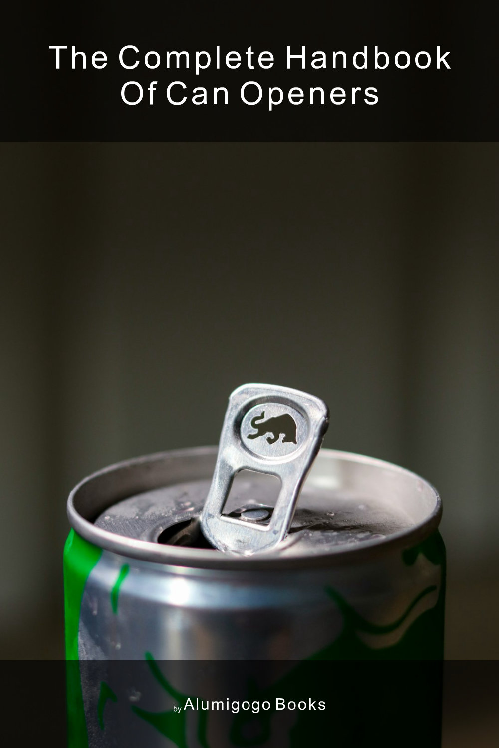 Cover of The Complete Handbook of Can Openers