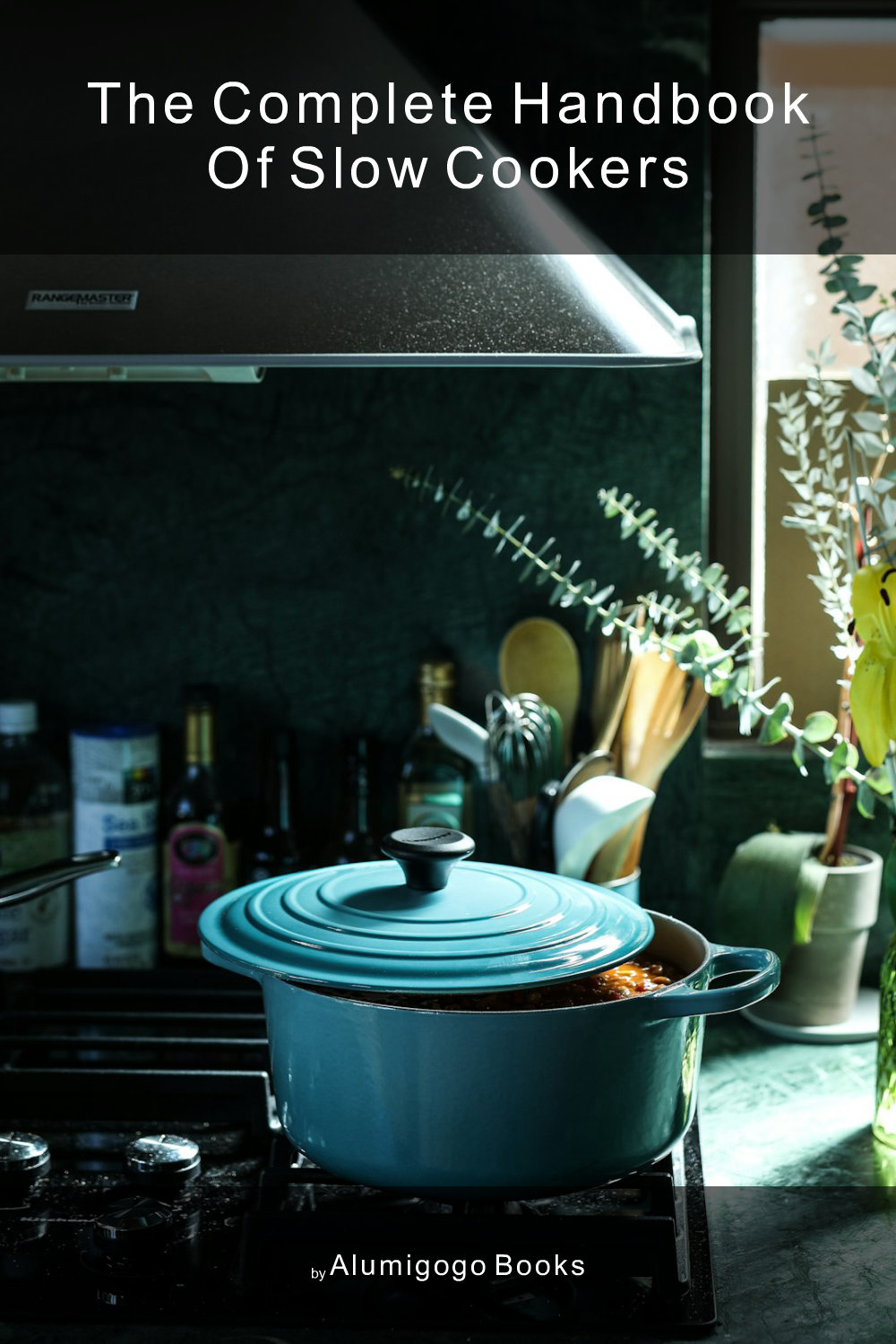 Cover of The Complete Handbook of Slow Cookers