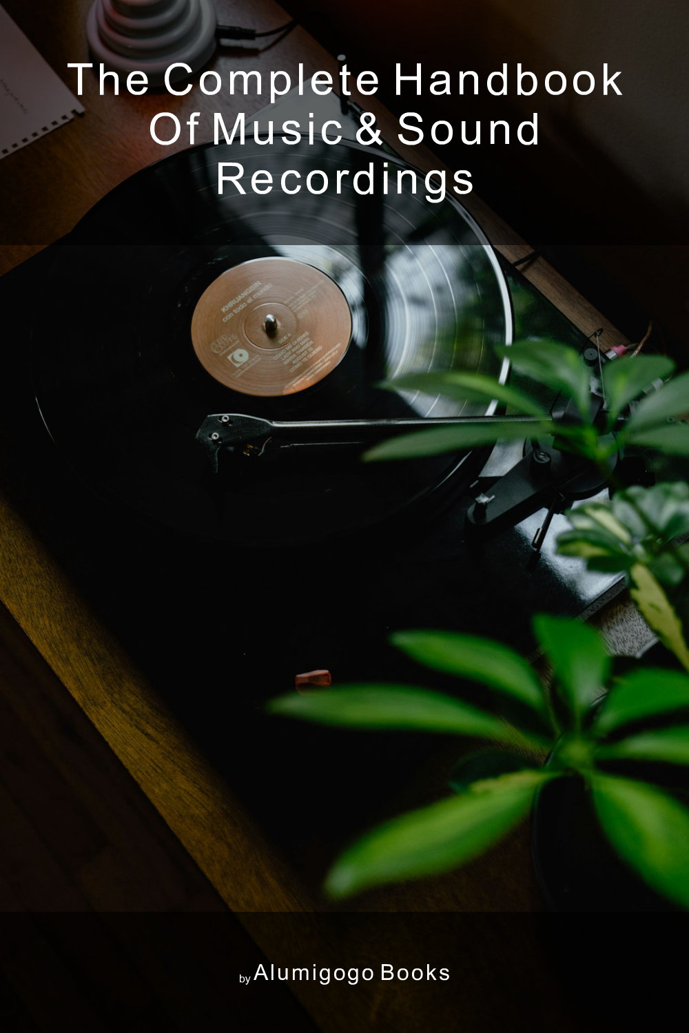 Cover of The Complete Handbook of Music & Sound Recordings