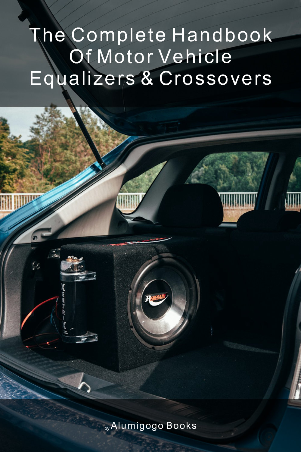 Cover of The Complete Handbook of Motor Vehicle Equalizers & Crossovers