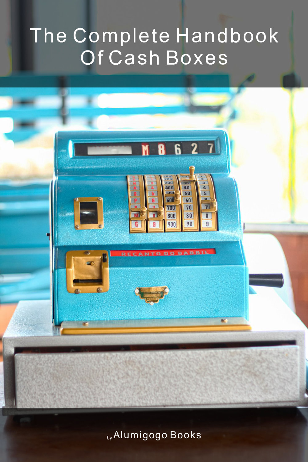 Cover of The Complete Handbook of Cash Boxes